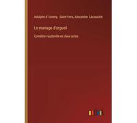 Le mariage d'orgueil: Comédie-vaudeville en deux actes