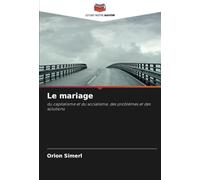 Le mariage: du capitalisme et du socialisme, des problèmes et des solutions