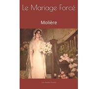 Le Mariage Forcé: Molière