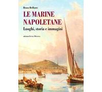 Le marine napoletane. Luoghi, storia e immagini