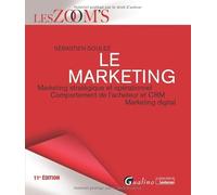 Le marketing: Marketing stratégique et opérationnel, comportement de l'acheteur et CRM, marketing digital
