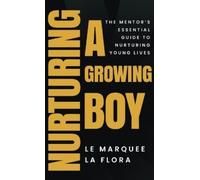 Le Marquee La Flora Nurturing A Growing Boy (Copertina rigida)