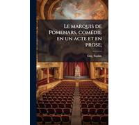 Le marquis de Pomenars, comÃ(c)die en un acte et en prose;