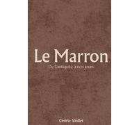 Le Marron: De l’antiquité à nos jours