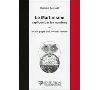 Le martinisme expliqué par les nombres: Ou les dix pages du Livre de l'homme