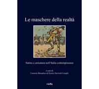 Le maschere della realtà. Satira e caricatura nell'Italia