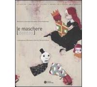 Le maschere dentro. Illustratori contemporanei della cultura fiamminga-Contemporary illustrators from the Flemish culture. Catalogo della mostra (Bologna, 2004)
