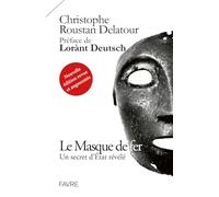 Le Masque de fer: Un secret d'Etat révélé
