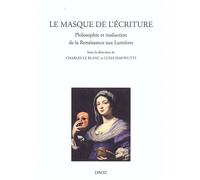 Le masque de l'écriture. Philosophie et traduction de la Renaissance aux l...