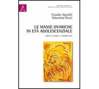Le masse ovariche in età adolescenziale. Aspetti clinici e terapeutici