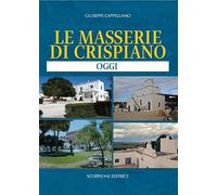 Le masserie di Crispiano. Oggi
