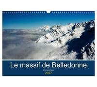 Le massif de Belledonne, vues sur les Alpes (Calendrier mural 2027 DIN A3 vertic