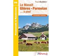 Le Massif Glières - Parmelan... à pied: 20 promenades & randonnées: P743