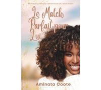 Le Match Parfait pour Lui: Une romance chrétienne contemporaine sur l'amour interdit