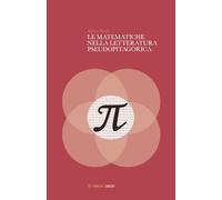 Le matematiche nella letteratura pseudopitagorica