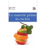 AA.VV. – Le materie prime in cucina – 2023 – Gallucci