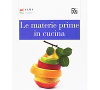 Le materie prime in cucina