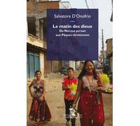 Le matin des dieux. Du Norouz persan aux Pâques chrétiennes - [Mimesis]