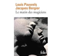 Louis Pauwels Jacques Bergier Le matin des magiciens (Tascabile)