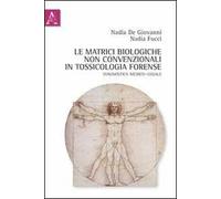Le matrici biologiche non convenzionali in tossicologia forense. Diagnostica medico-legale