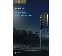 Le mattine dieci alle quattro