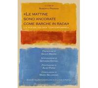 «Le mattine sono ancorate come barche in rada». La poesia italiana contemporanea