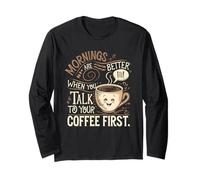 Le Mattine Sono Migliori Quando Parli Prima Con Il Tuo Caffè Maglia a Manica