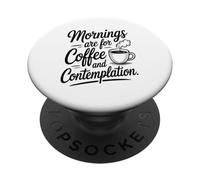 Le Mattine Sono Per Il Caffè E La Contemplazione PopSockets PopGrip Adesivo