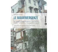 Le maxiemergenze. La squadra maxiemergenze ospedaliera «s.m.o.» della u.s.l. Toscana nord-ovest. Generalità sull'organizzazione degli eventi a livello territoriale e ospedaliero