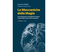 Le Meccaniche della Magia (a colori): Come illusionisti e prestigiatori sf...