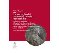 Le medaglie del Museo Nazionale del Bargello. Europa occidentale (Regni di Inghilterra, Scozia, Irlanda...)