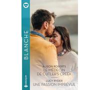 Le médecin de Cutler's Creek ; Une passion imprévue