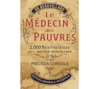 Le médecin des pauvres: et les 2000 recettes utiles