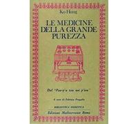 Le medicine della grande purezza. Dal Pao-p'u tzu nei p'ien