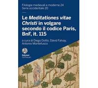Le Meditationes Vitae Christi in volgare secondo il codice Paris, BnF, it. 115. Edizione, commentario e riproduzione del corredo iconografico
