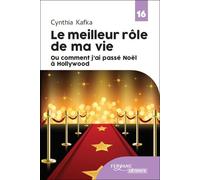 Le meilleur rôle de ma vie (ou comment j'ai passé Noël à Hollywood)