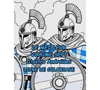 LE MEILLEUR VOLUME SEPT D'astro Androïdes: D'astro Androïdes Les Gaulois androïdes contrôlent l'intégralité du cinquième univers et sont associés à la culture de La Tène.