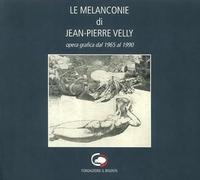 Le melanconie di Jean-Pierre Velly opera grafica dal 1965 al 1990