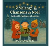 Le Mélange des Chansons de Noël - Édition Parfaite des Chansons