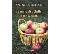Le mele di Schiller e altri racconti