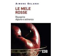 Le mele rosse. Riscoprire digiuno e astinenza