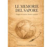 Le Memorie del Sapore: Viaggio tra tecniche, identità e passione