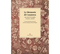Le memorie di Casanova. 200 anni di intrighi, censure, misteri [Paperback] [Oct