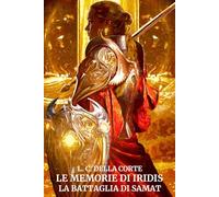 Le Memorie di Iridis I: La battaglia di Samat