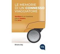 Le memorie di un connesso viaggiatore. Vendere è un mestiere che si impara. E si ama