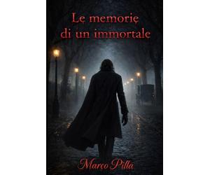 LE MEMORIE DI UN IMMORTALE