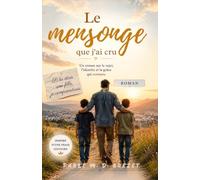 Le mensonge que j'ai cru