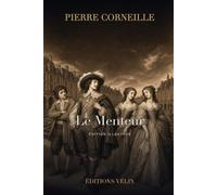 Le Menteur (édition illustrée): La comédie de Pierre Corneille en édition illustrée : texte intégral et 12 gravures originales