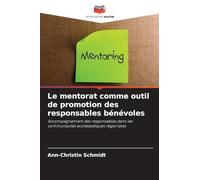 Le mentorat comme outil de promotion des responsables bénévoles: Accompagnement des responsables dans les communautés ecclésiastiques régionales