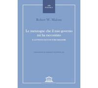 Le menzogne che il mio governo mi ha raccontato. E l'avvento di un futuro ...